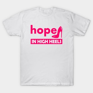 hope in high heels T-Shirt